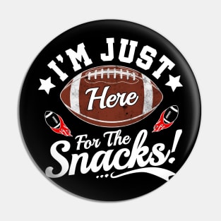 I'm Just Here For The Snacks Funny Football team Clothing Gifts Pin