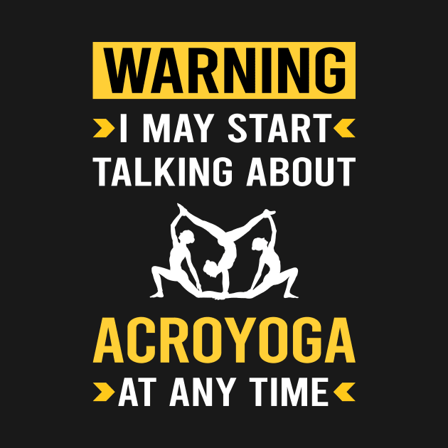 Warning Acroyoga Acro Yoga by Good Day
