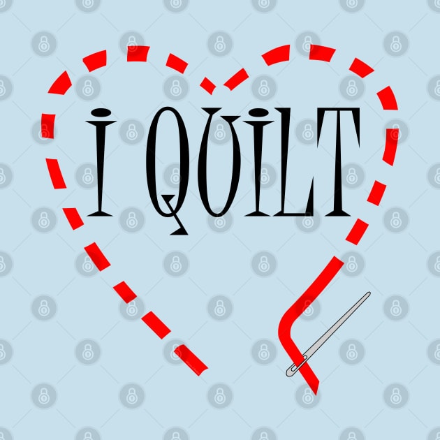 I Quilt by Barthol Graphics