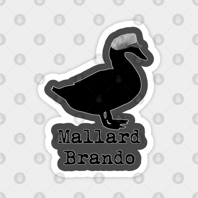 Mallard Brando Magnet by PrivateStreetComedy