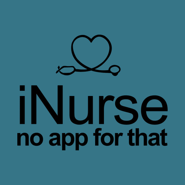 i Nurse no app for that by hippyhappy