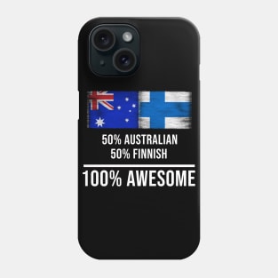 50% Australian 50% Finnish 100% Awesome - Gift for Finnish Heritage From Finland Phone Case