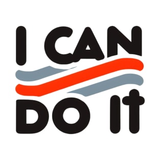 I can do it T-Shirt