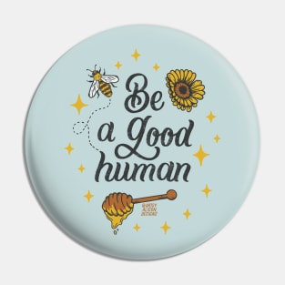 Be a good human Pin