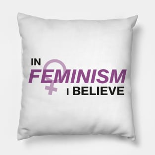 In Feminism I Believe Pillow