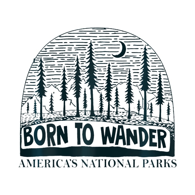 Born To Wander Americas National Parks Nature by Saboia Alves