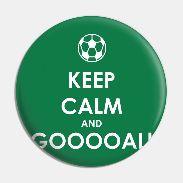 Keep Calm and Gooooal! Pin by DubyaTee