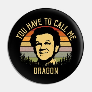 You Have To Call Me Dragon Pin