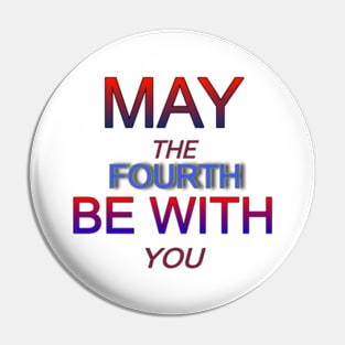 may the 4th be with you Pin