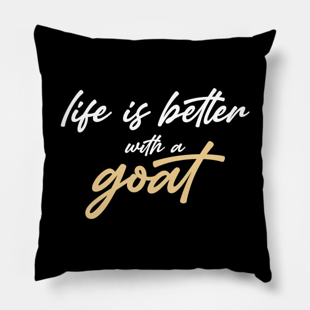 Life is better with a goat Pillow by inspiringtee