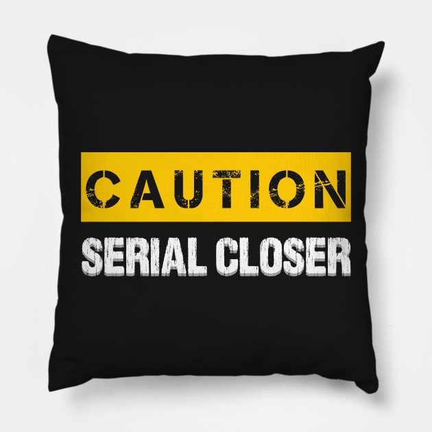 Caution : Serial Closer Pillow by WIZECROW