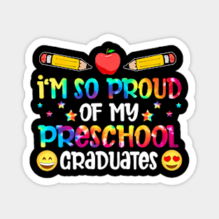 Im So Proud Of My Preschool Graduates Teachers Magnet