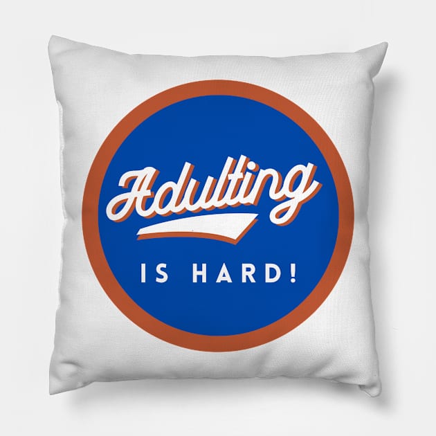 Adulting is Hard! BWO Pillow by GrayBuffalo