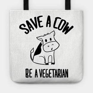 Save a cow Be a vegetarian Tote