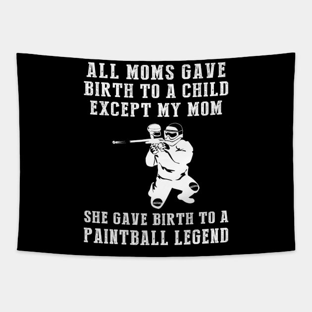 Funny T-Shirt: Celebrate Your Mom's Paintball Skills - She Birthed a Paintball Legend! Tapestry by MKGift