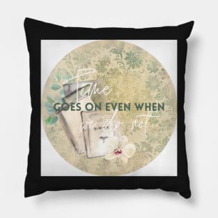 Time goes on Pillow