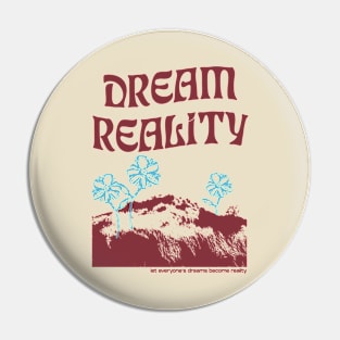 Dream Reality Pin