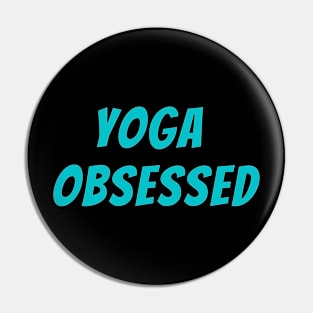 Yoga Obsessed Pin