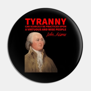 John Adams on Tyranny Pin