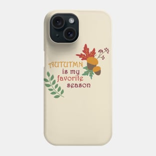 Autumn is my favorite season Phone Case