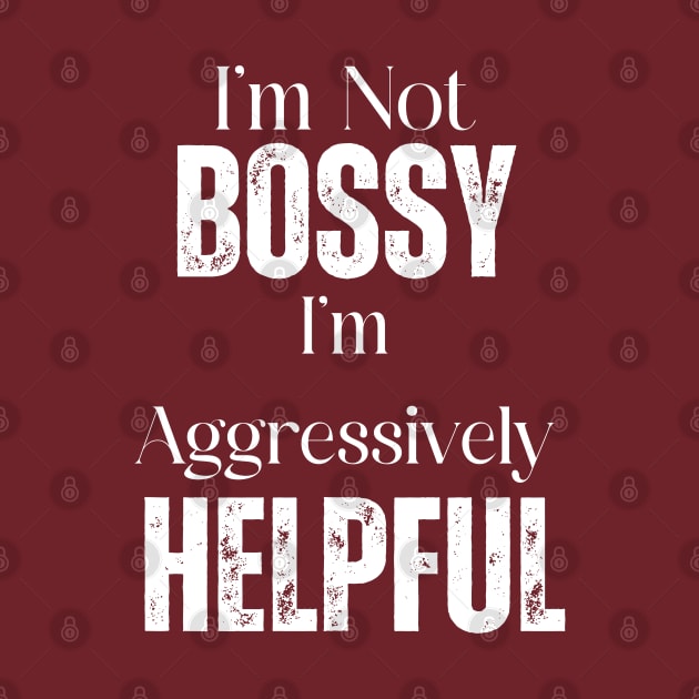 I'm Not Bossy by This Fat Girl Life