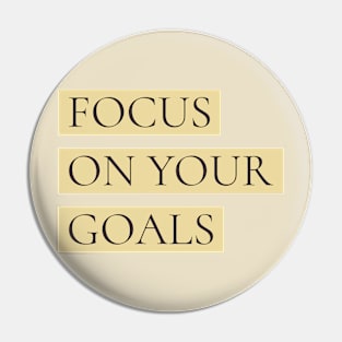 Focus on Your Goals Pin