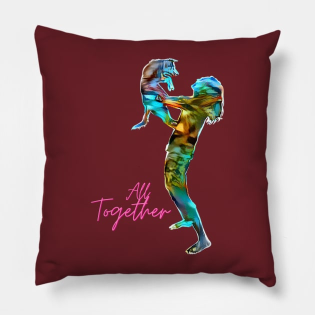 All Together (woman lifting doggie) Pillow by PersianFMts