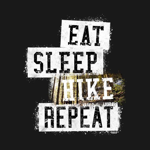 Eat Sleep Hike Repeat by hoopoe