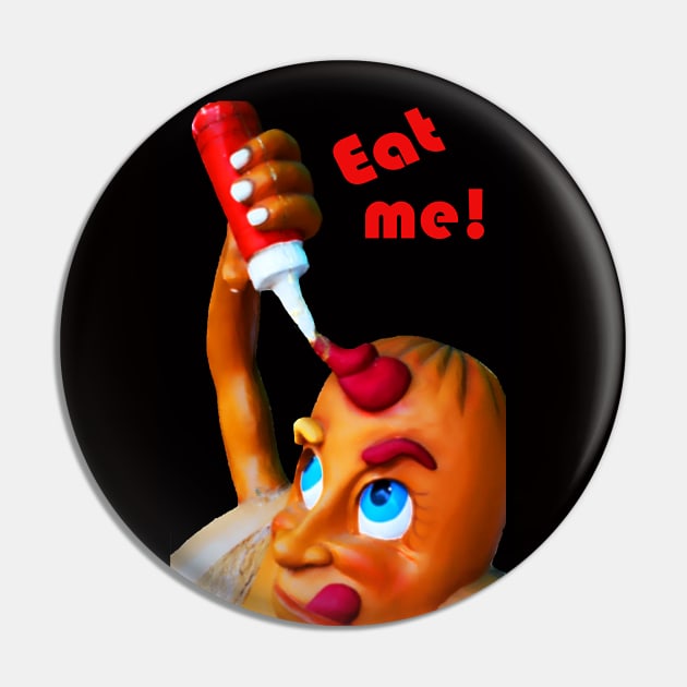 Eat Me Pin by ThatBitchStacy