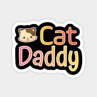 Cat Daddy Funy Cute gift Magnet