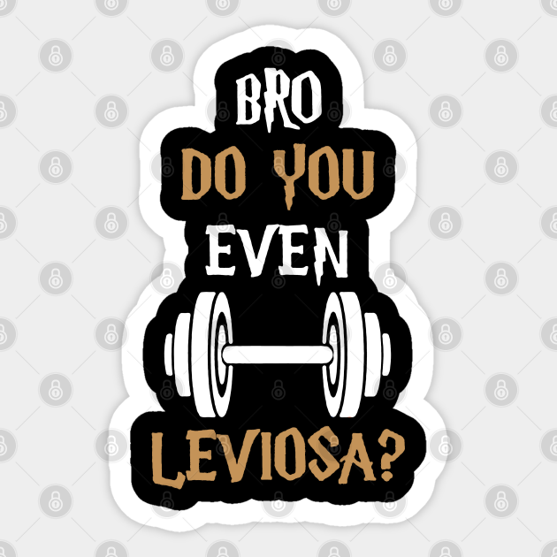 do you even leviosa gym - Gym - Sticker