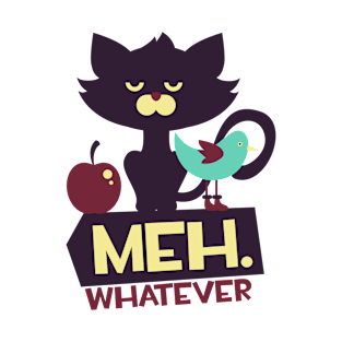 Meh. Whatever :) T-Shirt