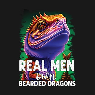 Real men own bearded dragons funny lizard lover T-Shirt