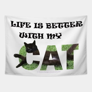 Life is better with my cat - black cat oil painting word art Tapestry