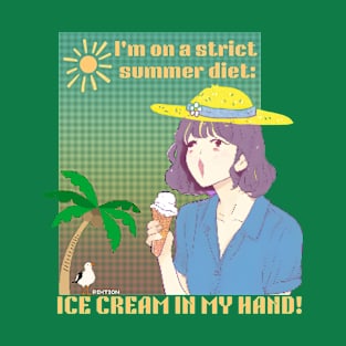 I'm on a strict  summer diet: T-Shirt