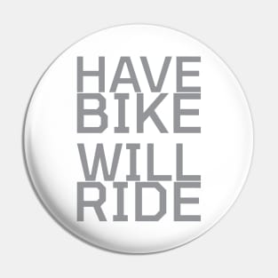 Have Bike Will Ride Pin