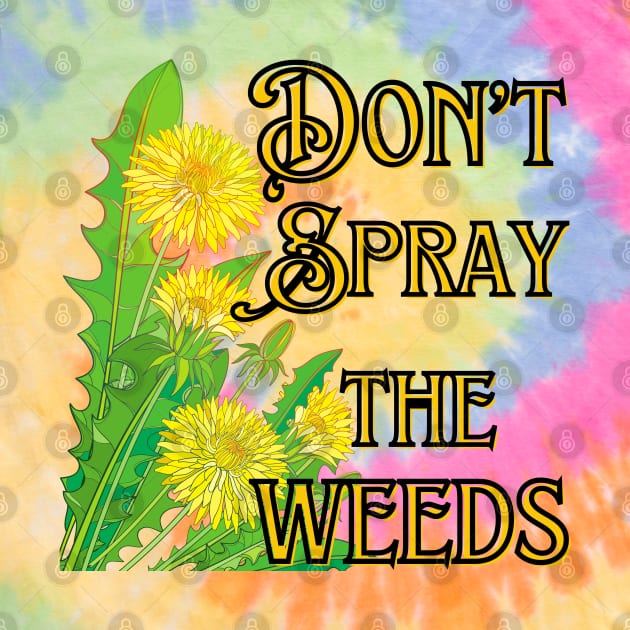 Don't Spray the Weeds by Four Season Foraging