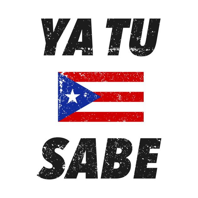 Ya tu sabe - Puerto Rico - Grunge design by verde