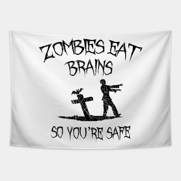 Zombies Eat Brains So You're Safe Tapestry by LunaMay