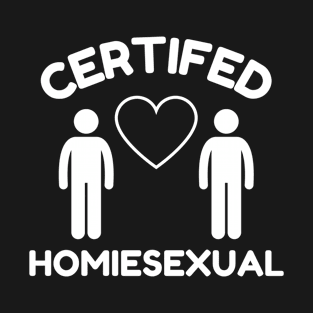 Certified Homiesexual It's Not Sus T-Shirt