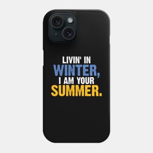 Livin' In Winter, I Am Your Summer. Vintage v3 Phone Case