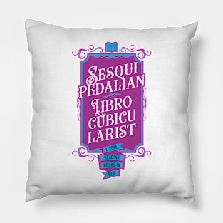 Sesquipedalian Librocubicularist 4 - Book Lovers Pillow