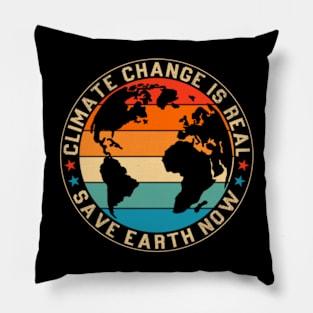 Climate Change is Real Save Earth Now Pillow