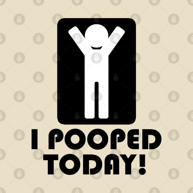 I Pooped Today by LEMESGAKPROVE