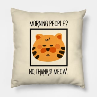 Morning People No Thanks Meow Pillow