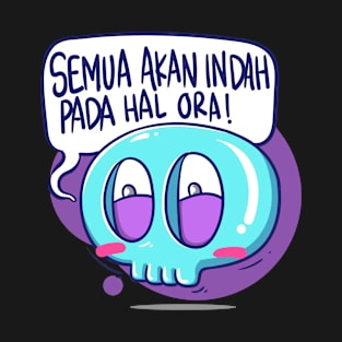 Semua Akan Indah Pada Hal Ora! T-Shirt