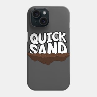 Quicksand Phone Case