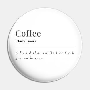 Coffee, a liquid that smells like fresh ground heaven Pin