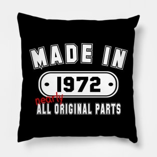 Made In 1972 Nearly All Original Parts Pillow