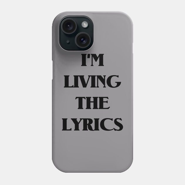 I'm living the lyrics Phone Case by The Philosophical Monkey